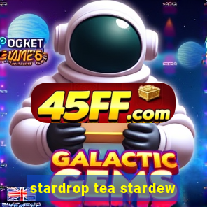 stardrop tea stardew